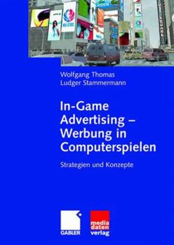 Paperback In-Game Advertising - Werbung in Computerspielen: Strategien Und Konzepte [German] Book