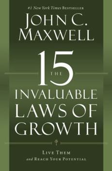 Hardcover The 15 Invaluable Laws of Growth: Live Them and Reach Your Potential Book