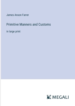 Paperback Primitive Manners and Customs: in large print Book