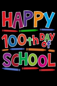 Happy 100th day of school Notebook: Blank Lined Notebook Journal for Work, School, Office | 6x9 110 page