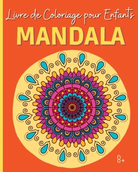 Paperback MANDALA - Livre de Coloriage pour Enfants: 30 Mandalas magnifiques pour les enfants de 8 ans et plus [French] Book