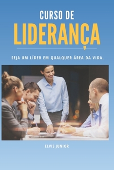 Paperback Liderança - Seja um líder em qualquer área da vida. [Portuguese] Book