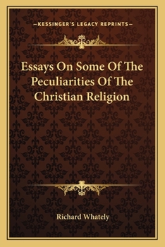 Paperback Essays On Some Of The Peculiarities Of The Christian Religion Book