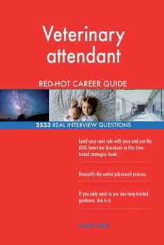Paperback Veterinary attendant RED-HOT Career Guide; 2533 REAL Interview Questions Book