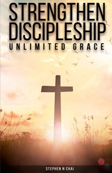 Paperback Strengthen Discipleship: Unlimited Grace Book