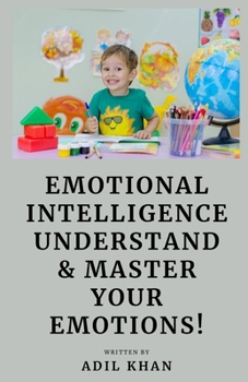 Paperback Emotional Intelligence: Understand & Master Your Emotions! Book