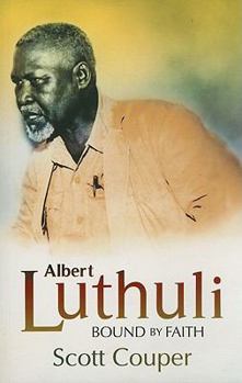 Paperback Albert Luthuli: Bound by Faith Book