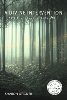 Paperback A Divine Intervention: Revelations about Life and Death Book