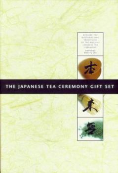 Hardcover The Japanese Tea Ceremony: Explore the Mysteries and Traditions of the Ancient Japanese Tea Ceremony Book