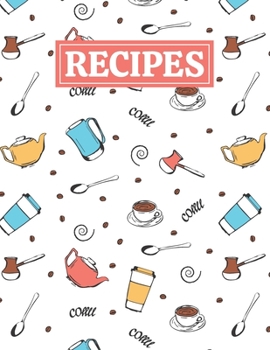 Paperback Recipes: Blank Journal Cookbook Notebook to Write In Your Personalized Favorite Recipes with Unique Coffee Themed Cover Design Book