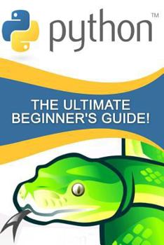 Paperback Python: The Ultimate Beginner's Guide! Book