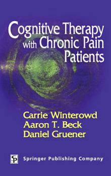 Hardcover Cognitive Therapy with Chronic Pain Patients Book