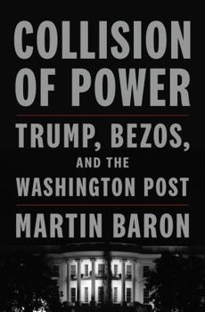 Paperback Collision of Power: Trump, Bezos, and the Washington Post Book