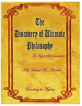 The Discovery of Ultimate Philosophy- The Key to Self-illumination