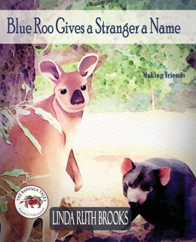 Paperback Blue Roo Gives a Stranger a Name: The Banyula Tales: On making friends Book