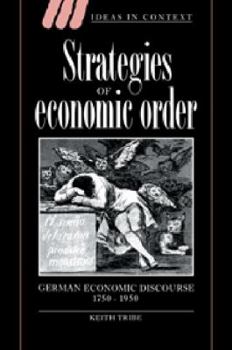 Paperback Strategies of Economic Order: German Economic Discourse, 1750 1950 Book