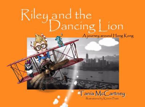 Paperback Riley and the Dancing Lion: A Journey Around Hong Kong Book