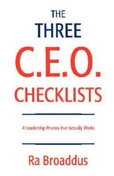 Paperback The Three C.E.O. Checklists: A Leadership Process That Actually Works Book