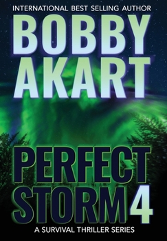 Hardcover Perfect Storm 4: Post Apocalyptic Survival Thriller Book