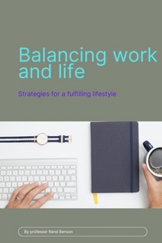 Paperback Balancing work and life: Strategies for a fulfilling lifestyle Book