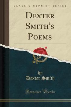 Paperback Dexter Smith's Poems (Classic Reprint) Book