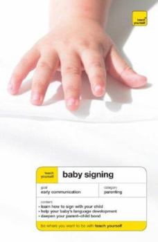 Paperback Teach Yourself Baby Signing (Book + CD-ROM) (Teach Yourself: Parenting) Book