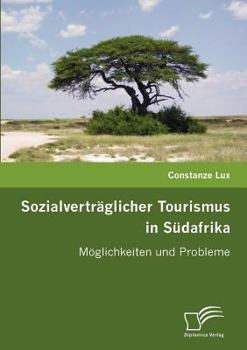 Paperback Sozialverträglicher Tourismus in Südafrika: Möglichkeiten und Probleme [German] Book