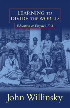 Paperback Learning to Divide the World: Education at Empire's End Book
