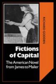 Hardcover Fictions of Capital: The American Novel from James to Mailer Book