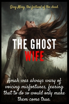 Amah was always wary of voicing misfortunes, fearing that to do so would only make them come true.: Notebook:For Ghost Lovers