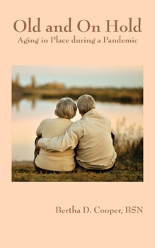Paperback Old and On Hold: Aging in Place during a Pandemic Book
