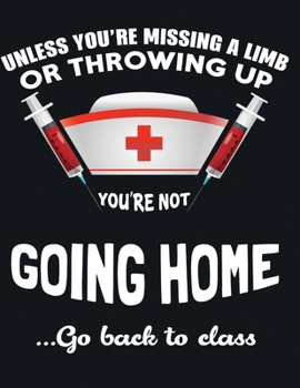 Paperback Going home: Nurse Journal Nursing Students Notebook Gift for Nurses 8.5x11 inches Book