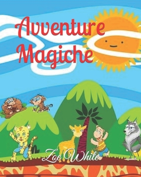 Paperback Avventure Magiche: Favole Brevi per Sognare e Imparare [Italian] Book