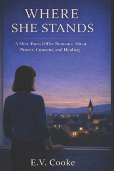 Paperback Where She Stands: A Slow-Burn Office Romance About Power, Consent, and Healing Book