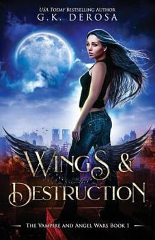 Paperback Wings & Destruction: The Vampire and Angel Wars Book 1 Book