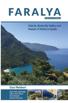 Paperback Faralya Visitor's Guide: Kidrak, Butterfly Valley and Kabak: A Visitor's Guide Book