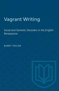 Paperback Vagrant Writing: Social and Semiotic Disorders in the English Renaissance Book
