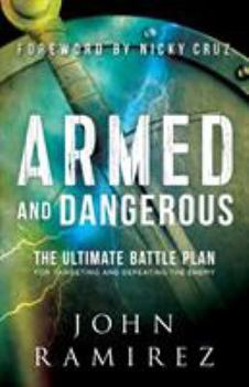 Paperback Armed and Dangerous: The Ultimate Battle Plan for Targeting and Defeating the Enemy Book