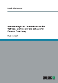 Paperback Neurobiologische Determinanten der Volition: Einfluss auf die Behavioral Finance Forschung [German] Book