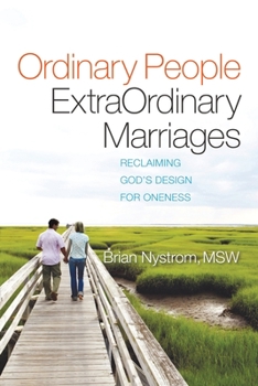 Paperback Ordinary People, ExtraOrdinary Marriages: reclaiming god's design for oneness Book