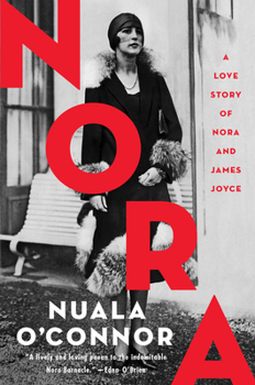 Paperback Nora: A Love Story of Nora and James Joyce Book