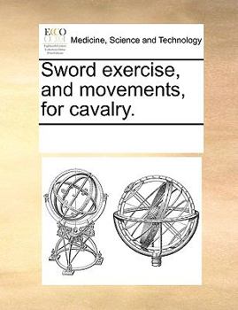 Paperback Sword Exercise, and Movements, for Cavalry. Book