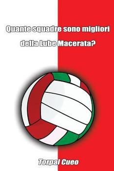 Paperback Quante Squadre Sono Migliori Della Lube Macerata?: Regalo Divertente Per Tifosi Della Lube. Il Libro È Vuoto, Perché È La Lube Volley La Squadra Migli [Italian] Book