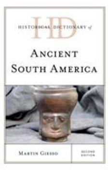 Hardcover Historical Dictionary of Ancient South America Book