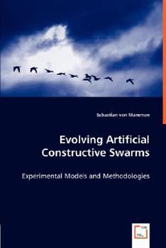 Paperback Evolving Artificial Constructive Swarms - Experimental Models and Methodologies Book