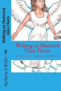 Paperback Walking on Shattered Glass Floors Book