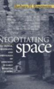 Negotiating Space: Power, Restraint, and Privileges of Immunity in Early Medieval Europe