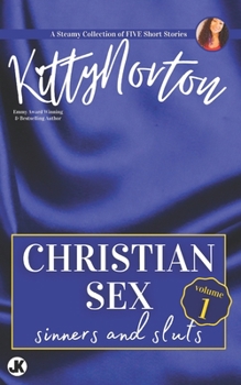 Paperback Christian Sex, Volume 1: Sinners And Sluts Book