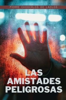 Las Amistades Peligrosas: Tomo Completo