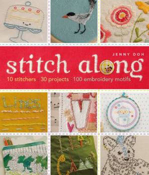 Paperback Stitch Along: 10 Stitchers, 30 Projects, 100 Embroidery Motifs Book